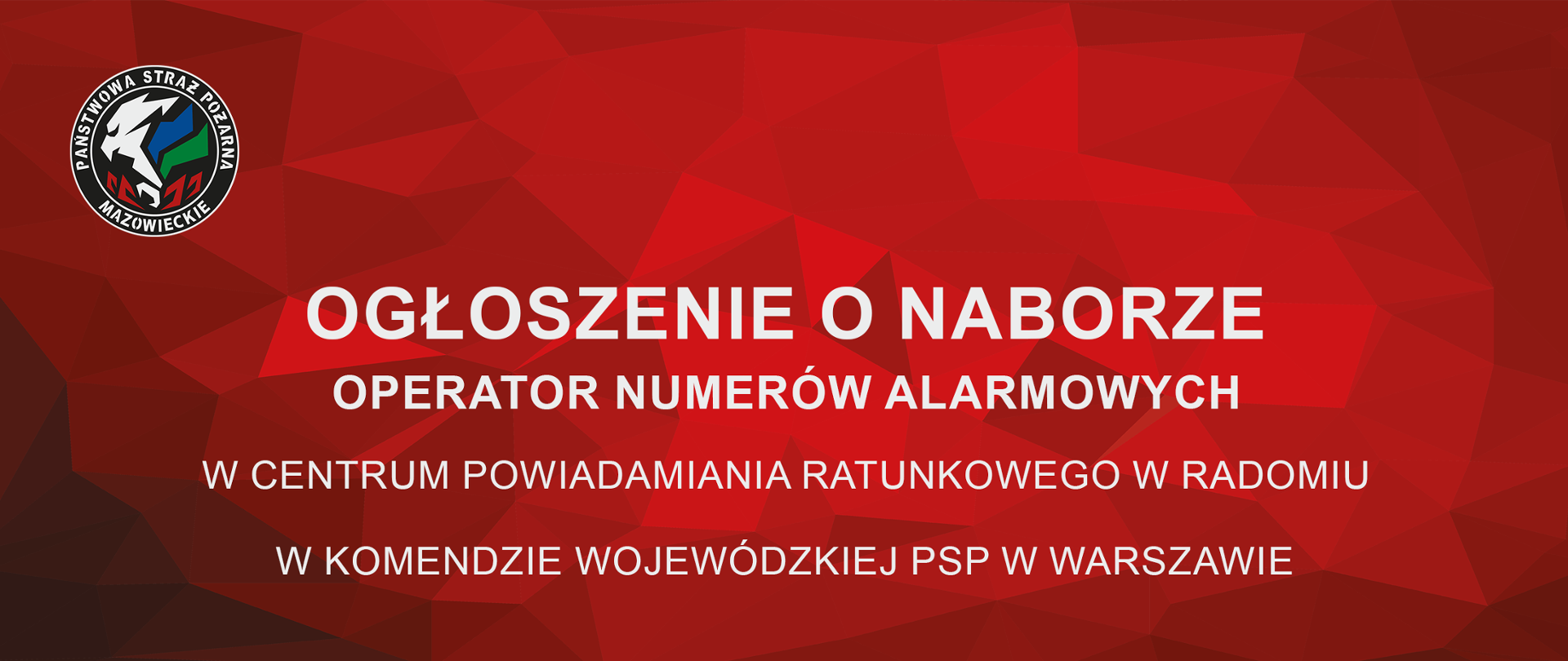 Ogłoszenie o naborze na stanowisko "Operator numerów Alarmowych" w Centrum Powiadamiania Ratunkowego w Radomiu, w Komendzie Wojewódzkiej PSP w Warszawie