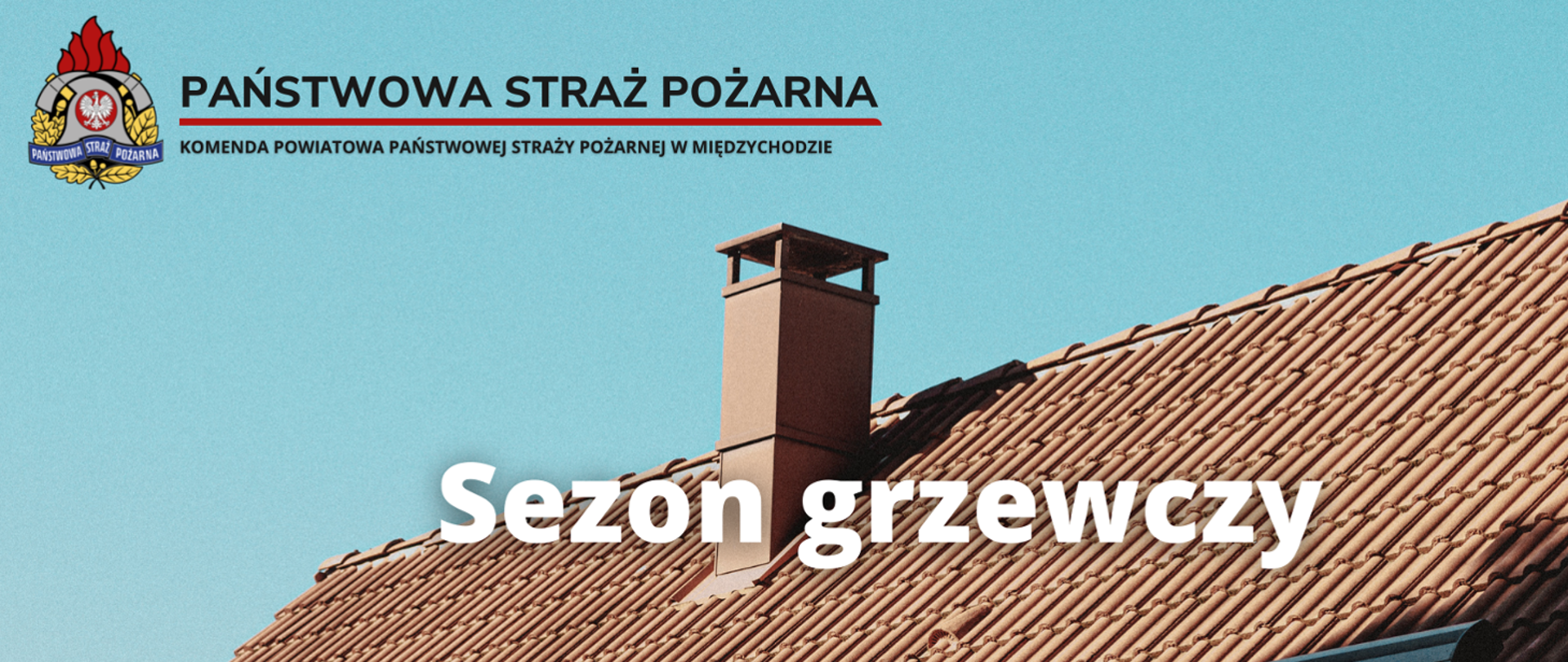 Grafika sezon grzewczy. Na zdjęciu dach i komin. W tle napis Państwowa Straż Pożarna i logo PSP.