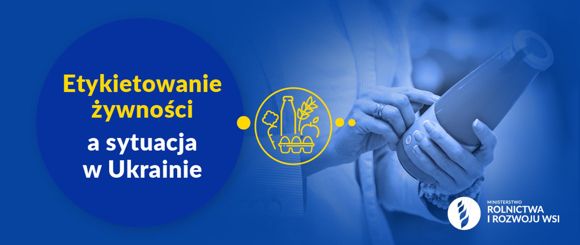 infografika do komunikatu "Znakowanie żywności a sytuacja w Ukrainie"