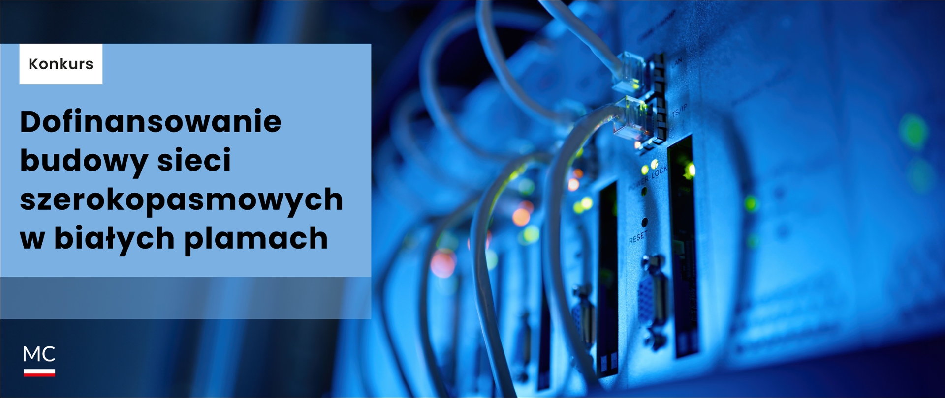 Nowy konkurs na dofinansowanie budowy sieci szerokopasmowych w białych plamach 
