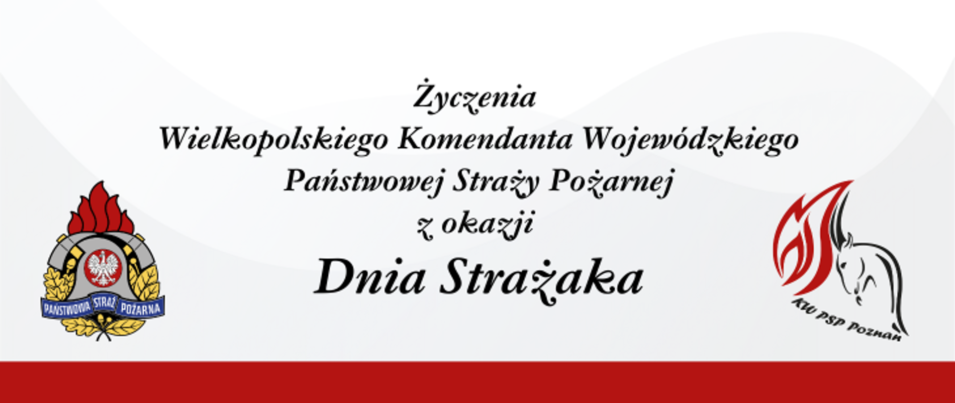 Życzenia Wielkopolskiego Komendanta Wojewódzkiego Państwowej Straży Pożarnej z okazji Dnia Strażaka