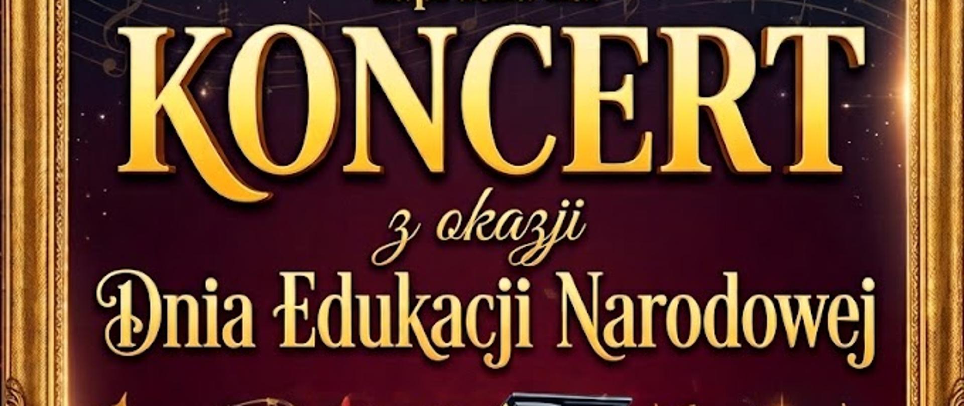 Plakat w ozdobnej, złotej ramie na bordowym tle, zapowiadający wydarzenie muzyczne. Na samej górze znajduje się logo oraz napis informujący, że organizatorem jest Państwowa Szkoła Muzyczna I st. im. Jana Sebastiana Bacha w Grajewie. Poniżej widnieje duży, elegancki, złoty napis "KONCERT z okazji Dnia Edukacji Narodowej". W centralnej części grafiki ukazano instrumenty muzyczne: czarny fortepian, opartą o niego gitarę klasyczną, skrzypce ze smyczkiem oraz saksofon. Kompozycję dopełniają jesienne, złoto-pomarańczowe liście oraz wijące się pięciolinie ze złotymi nutami. Na samym dole umieszczono jasny napis ze szczegółami wydarzenia: "15.10.2026 r. godz. 16:30 Sala Koncertowa PSM w Grajewie". 