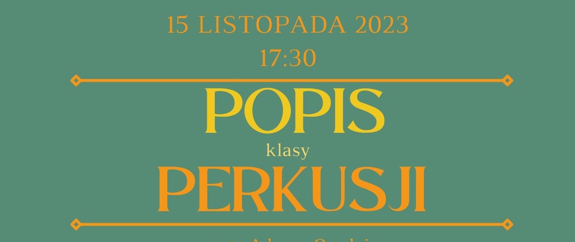 Plakat informacyjny dotyczący popisu klasy perkusji odbywającego się w dniu 15.11.2023 r. o godz. 17.30.