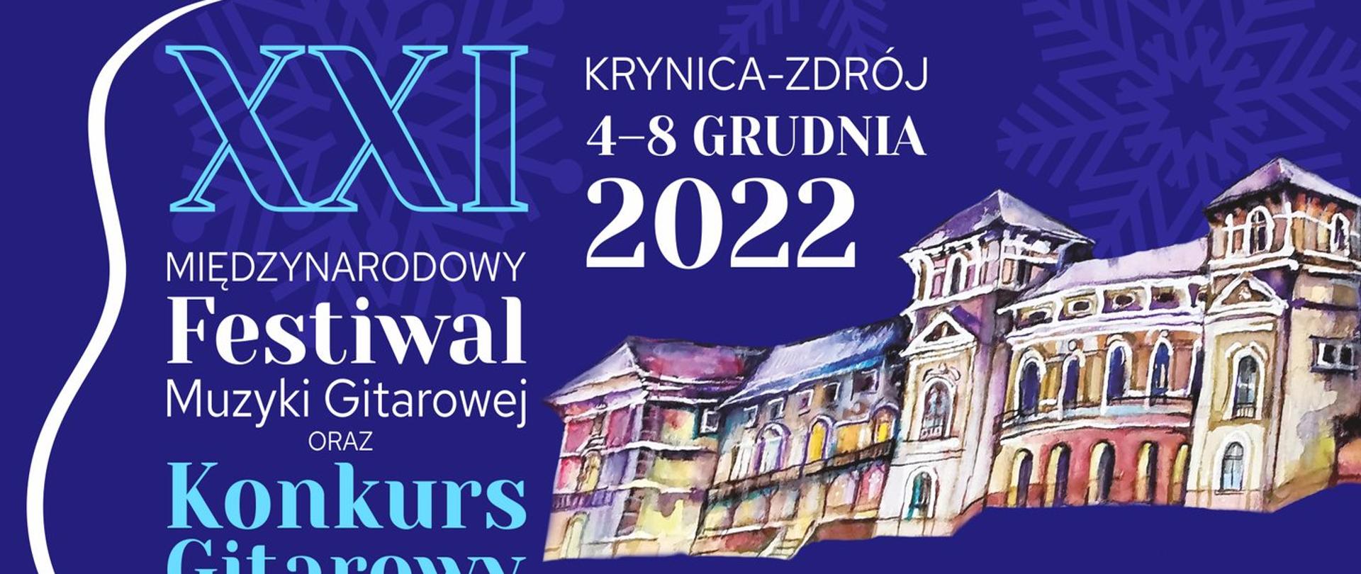 Plakat, na niebieskim tle biały tekst o treści: XXI Międzynarodowy Festiwal Muzyki Gitarowej oraz Konkurs Gitarowy im. Czesława Droździewicza Krynica Zdrój 4-8 grudnia 2022. Na plakacie informacje o programie konkursu i koncertach. Na dole strony loga patronów i sponsorów. W górnym prawym rogu grafika Domu zdrojowego w Krynicy.