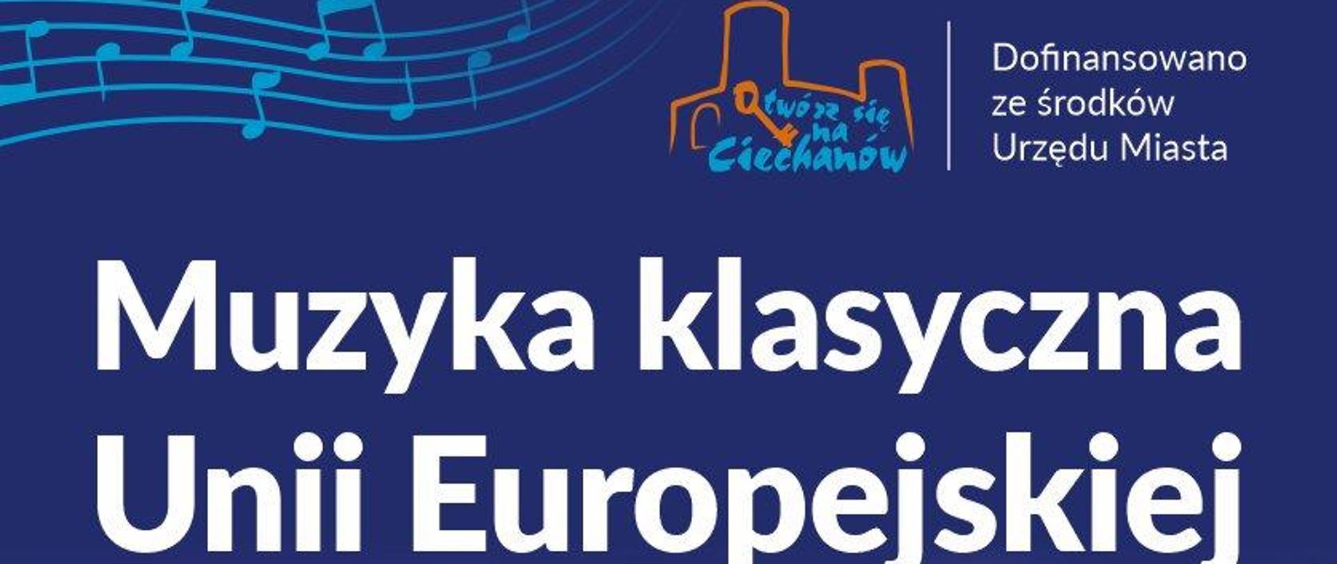 Na niebieskim tle żółte gwiazdki tworzące flagę Unii Europejskiej . Po lewo pięciolinia z nutami na dole flaga Polski. Zaproszenie na koncert w dn.29.04.2024