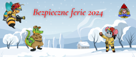 Kopia Bezpieczne ferie zimowe 2024