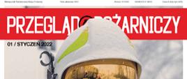 Okładka styczniowego Przeglądu Pożarniczego przedstawia strażaka w białym hełmie, u góry jest biały napis na czerwonym tle Przegląd Pożarniczy.