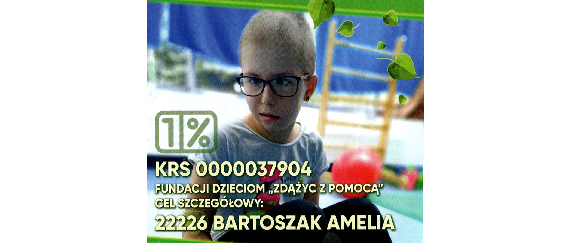 Grafika przedstawia dziewczynkę w okularach z krótkimi włosami wraz z informacją o możliwości przekazania swojego 1 % podatku na rzecz Amelki i wszelkimi danymi potrzebnymi do ten transakcji.
