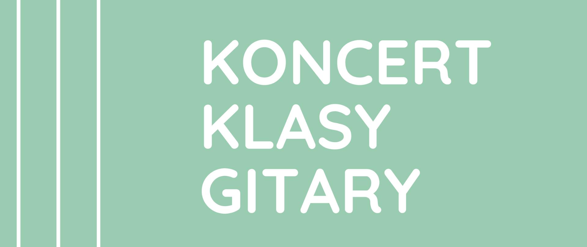 Plakat na zielonym tle. Po lewej stronie grafika przestawiająca struny od gitary. Na plakacie informacje dot. koncertu klasy gitary p. Wiktora Wilgockiego, który odbędzie się 17.01.2024 roku.