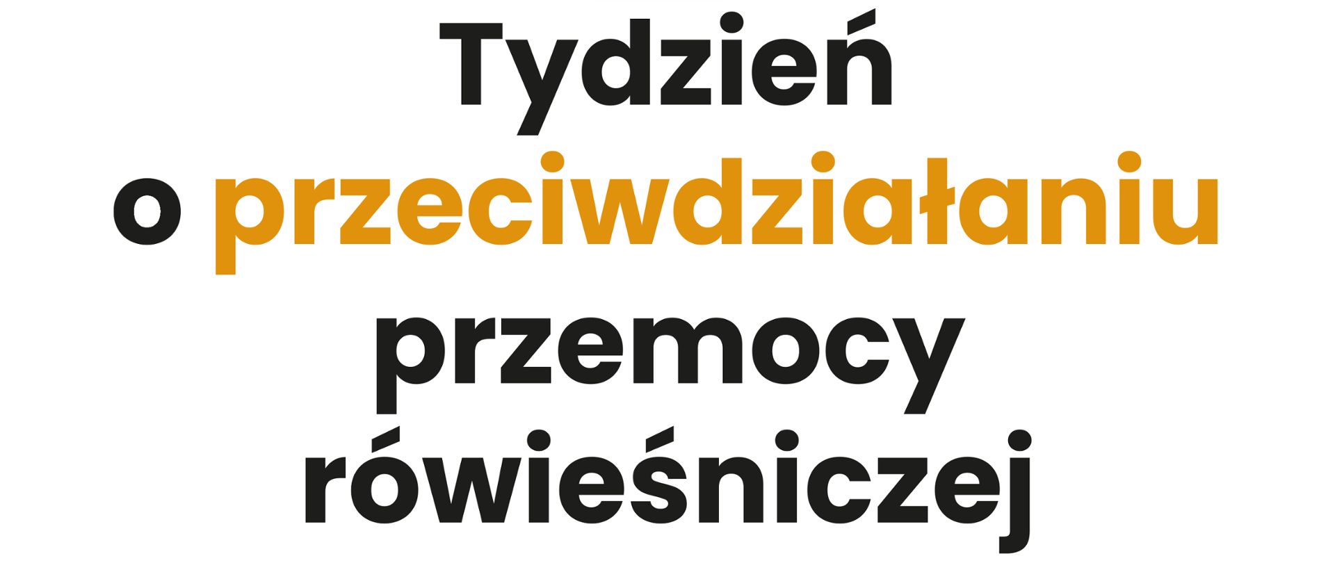 Plakat informujący o Tygodniu Przeciwdziałania Przemocy Rówieśniczej w Szkole 