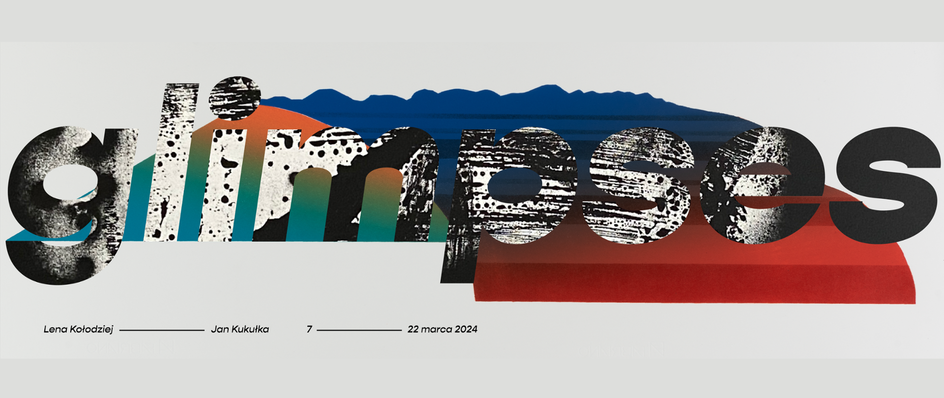 Grafika przedstawia czarno biały napis glimpses na tle różno-kolorowej grafiki, pod nią napisy w kolorze czarnym Lena Kołodziej - Jan Kukułka 7 -22 marca 2024