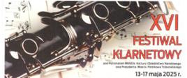 Na jasnym tle u góry obrazek klarnetu, w prawym rogu napis XVI Festiwal Klarnetowy 13-17 maja 2025 .