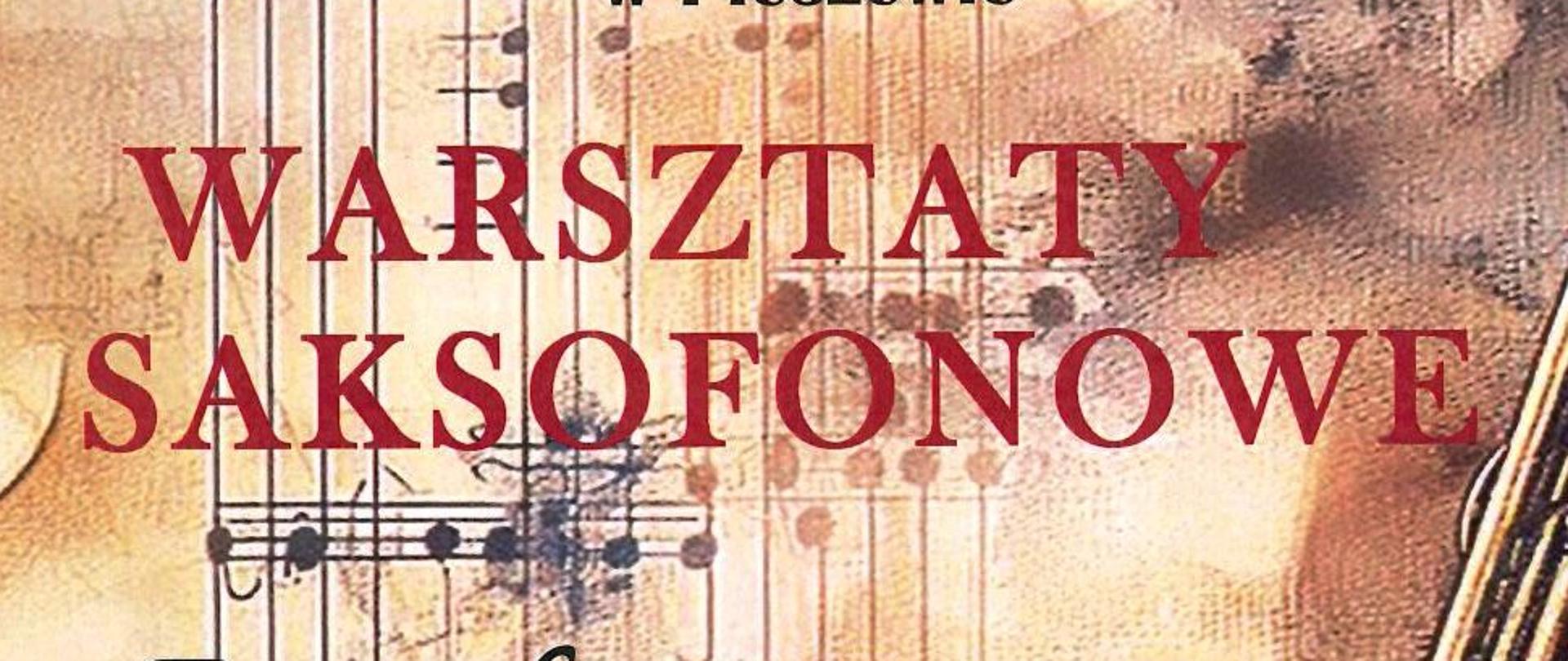 Plakat informacyjny o Warsztatach Saksofonowych, które odbędą się 25 kwietnia 2025 roku w godzinach 10:00–16:00 w Sali Koncertowej Państwowej Szkoły Muzycznej I st. im. W. Kilara w Pleszewie. Warsztaty poprowadzi Adam Wojtasik – saksofonista.
Wydarzenie zakończy się koncertem o godzinie 17:30, w którym wystąpią: Adam Wojtasik – saksofon, Maria Rutkowska – fortepian,
Tomasz Ratajczak – fortepian.
Tło plakatu utrzymane jest w artystycznym, malarskim stylu z dominującymi odcieniami brązu i beżu. Centralnym elementem graficznym jest duży, realistycznie przedstawiony saksofon, otoczony motywami nutowymi i pięciolinią.