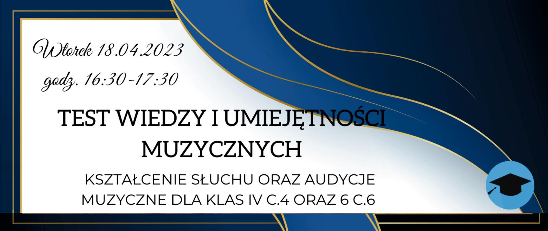 Plakat informacyjny w barwach biało-granatowych informujący, że test wiedzy i umiejętności muzycznych odbędzie się w godzinach 16:30-17:30 dnia 18.04.2023r.