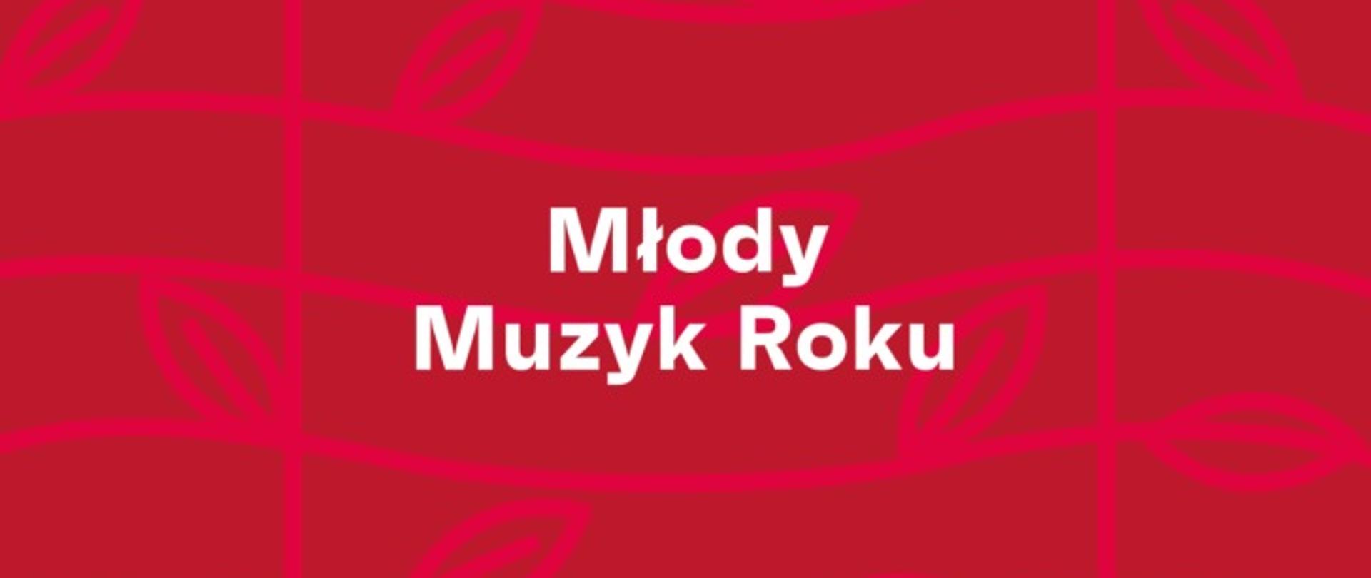 Grafika Młody Muzyk Roku - czerwone tło z kształtem liści, na środku biały napis Młody Muzyk Roku