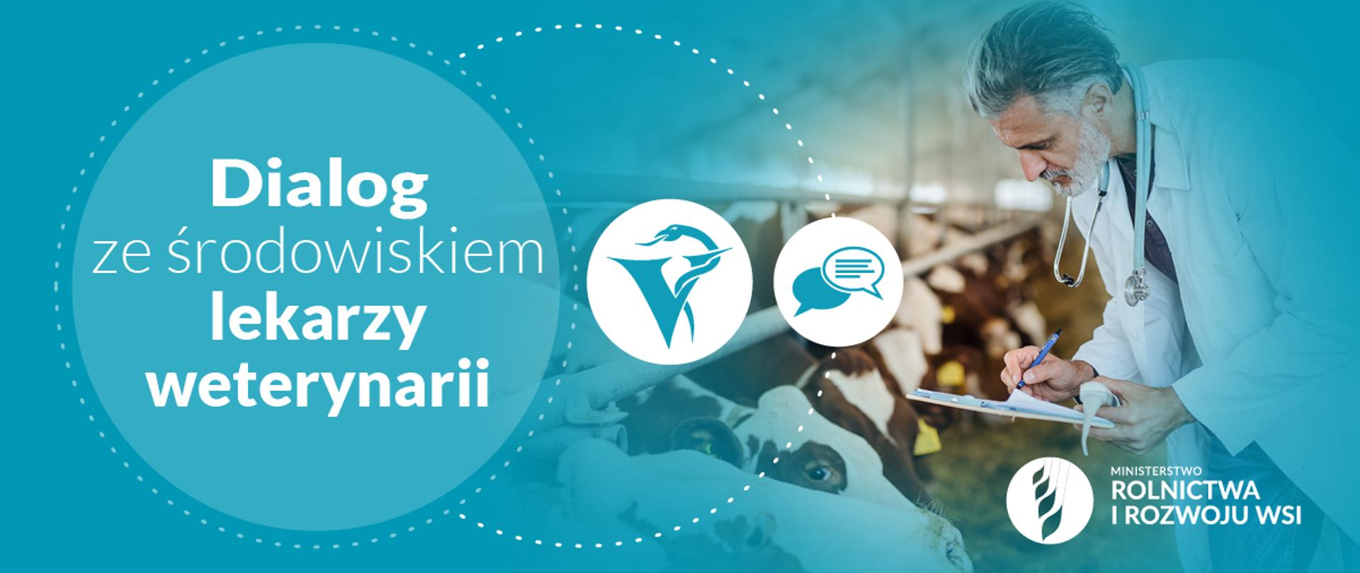 Info grafika do komunikatu "Dialog ze środowiskiem lekarzy weterynarii".
Lekarz weterynarii robiący notatki, w tle krowy.