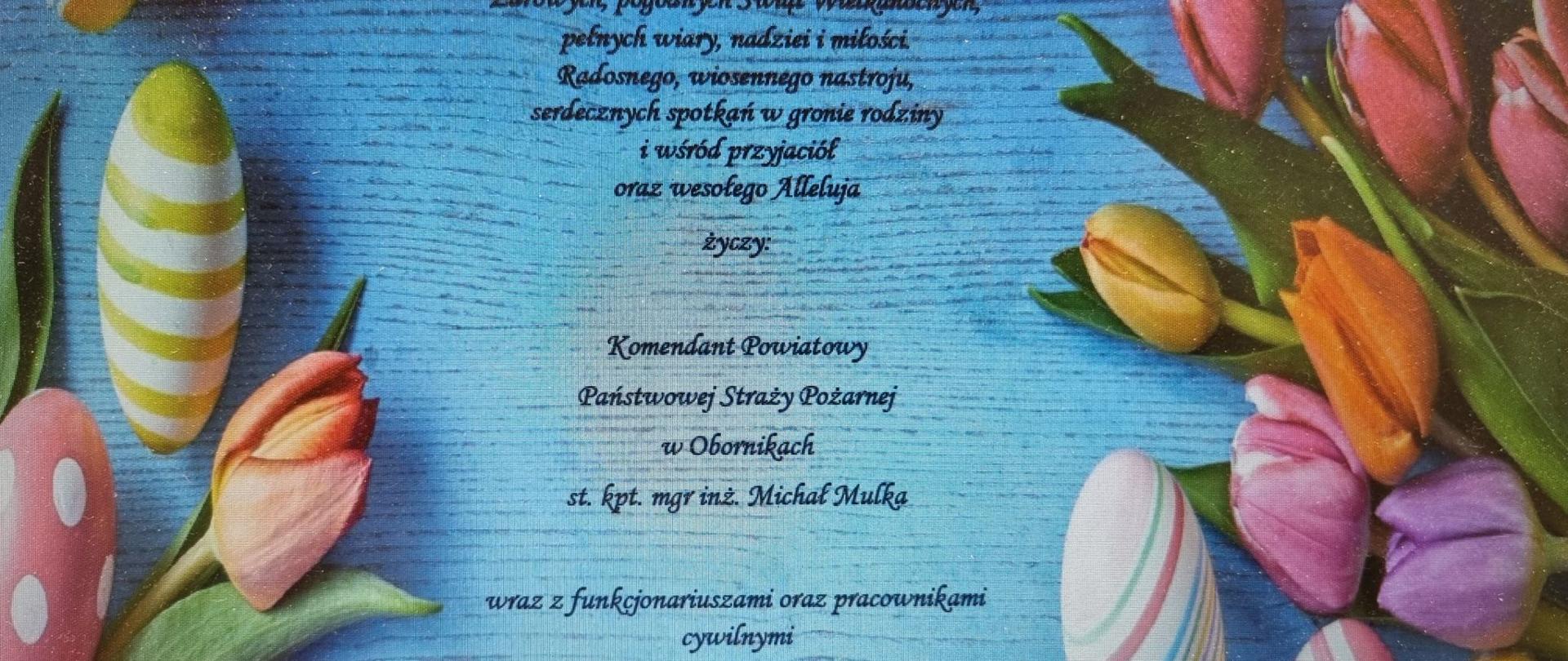 Życzenia z okazji Świąt Wielkiej Nocy Komendanta Powiatowego PSP w Obornikach