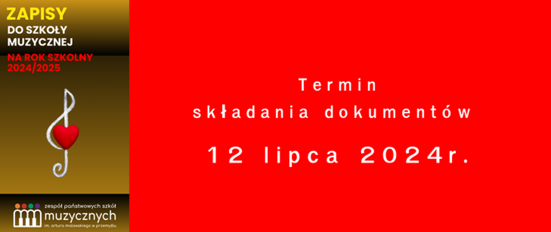 na brązowym tle napis zapisy do szkoły muzycznej na rok szkolny 2024/2025, pod napisem grafika klucza wiolinowego z sercem oraz logo szkoły. Po prawej stronie na czerwonym tle napis Termin składania dokumentów 12 lipca 2024r.
