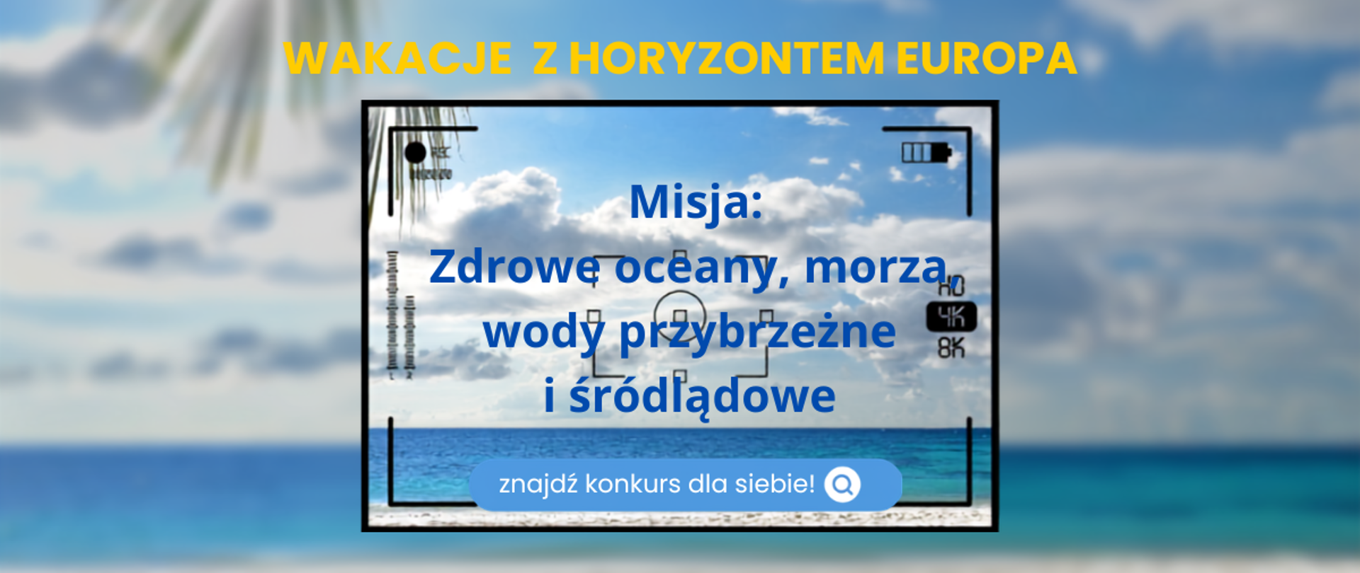WAKACJE Z HORYZONTEM EUROPA: Znajdź swój konkurs!