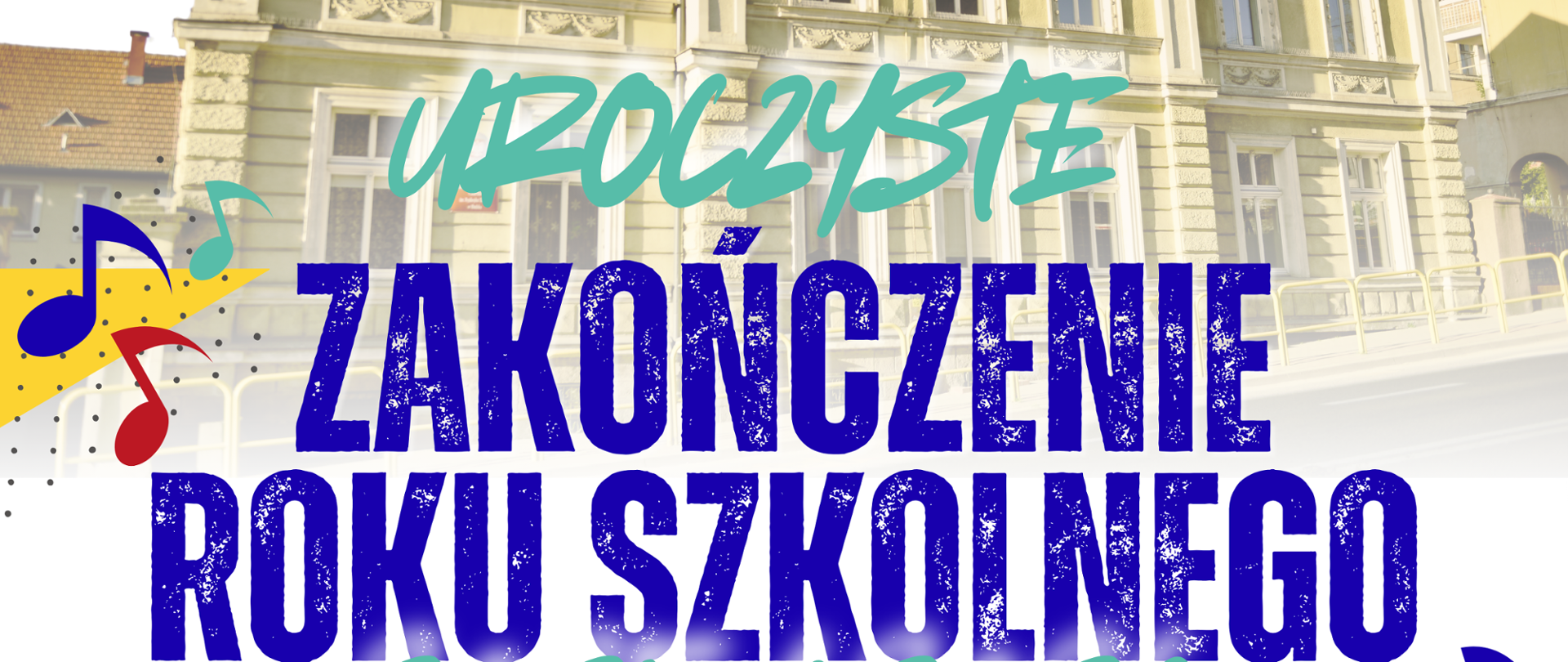 Plakat informujący o uroczystym zakończeniu roku szkolnego 2025/2026 w Państwowej Szkole Muzycznej I stopnia im. Fryderyka Chopina w Kłodzku. Na tle budynku szkoły widnieje data wydarzenia: 26 czerwca 2026 r., godz. 17:30, aula PSM.