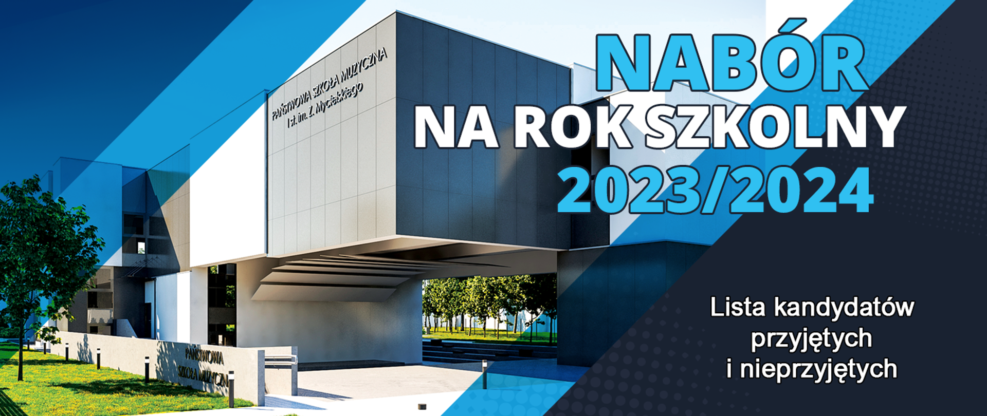 Baner przedstawia zdjęcie budynku szkoły od strony prawego narożnika, na które nałożono pasy w dwóch odcieniach koloru niebieskiego. Po prawej stronie duży niebiesko-biały napis „nabór na rok szkolny 2023/2024”. W prawym dolnym rogu napis "Lista kandydatów przyjętych i nieprzyjętych".