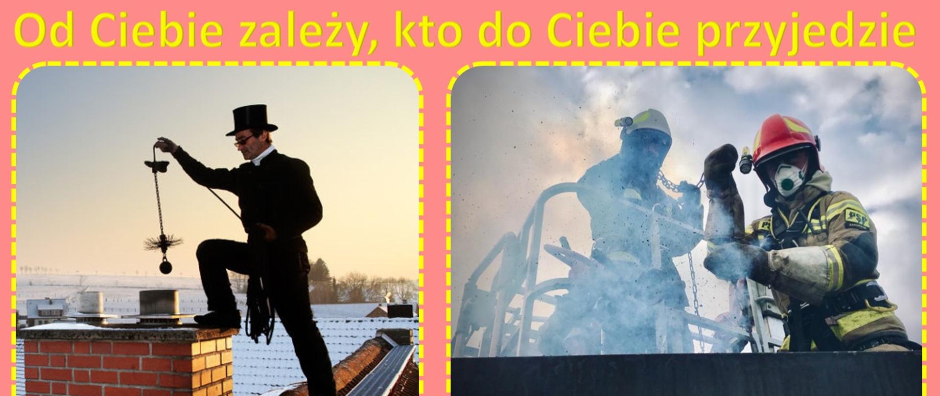 Zdjęcie przedstawia kominiarza czyszczącego komin i strażaków gaszących niewyczyszczony komin