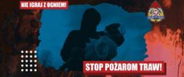 zamaskowany podpalacz polewa benzyną nawiniętą na kij szmatę, widoczne hasła "nie igraj z ogniem, stop pożarom traw!"