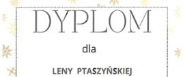 Dyplom dla Leny Ptaszyńskiej za zajęcie trzeciego miejsca w piętnastym Powiatowym Konkursie Polskich Kolęd i Pastorałek w Wodzisławiu Śląskim trzydziestego stycznia dwa tysiące dwudziestego piątego roku.
