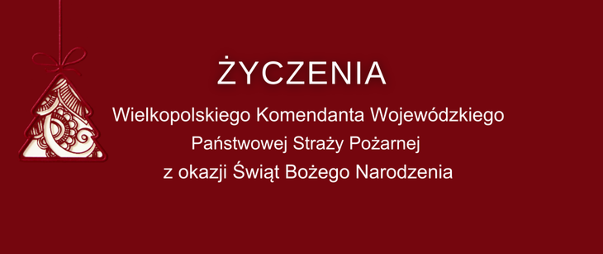 Życzenia Wielkopolskiego Komendanta Wojewódzkiego PSP