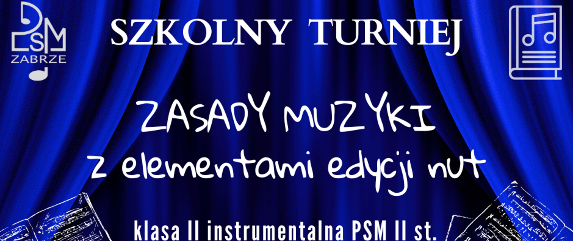 na niebieskim tle imitującym kotarę białe napisy informujące o wydarzeniu, po bokach logo szkoły oraz obrazki zapisów nutowych