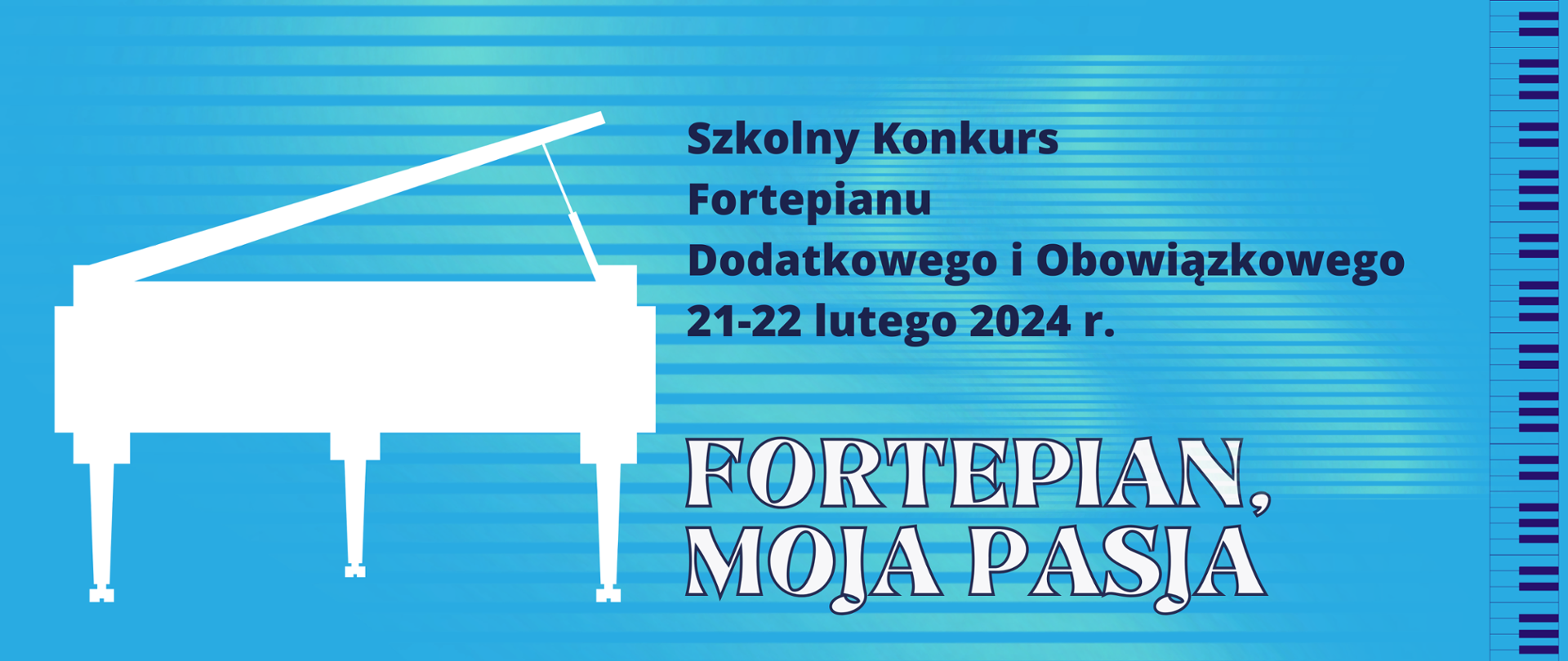 Baner na Szkolny Konkurs Fortepianu Dodatkowego i Obowiązkowego zawiera tytuł z datą 21-22 II 2024 r., rycinę z białym fortepianem, niebieskie tło w drobne paski, z grafiką klawiszy po prawej stronie. 