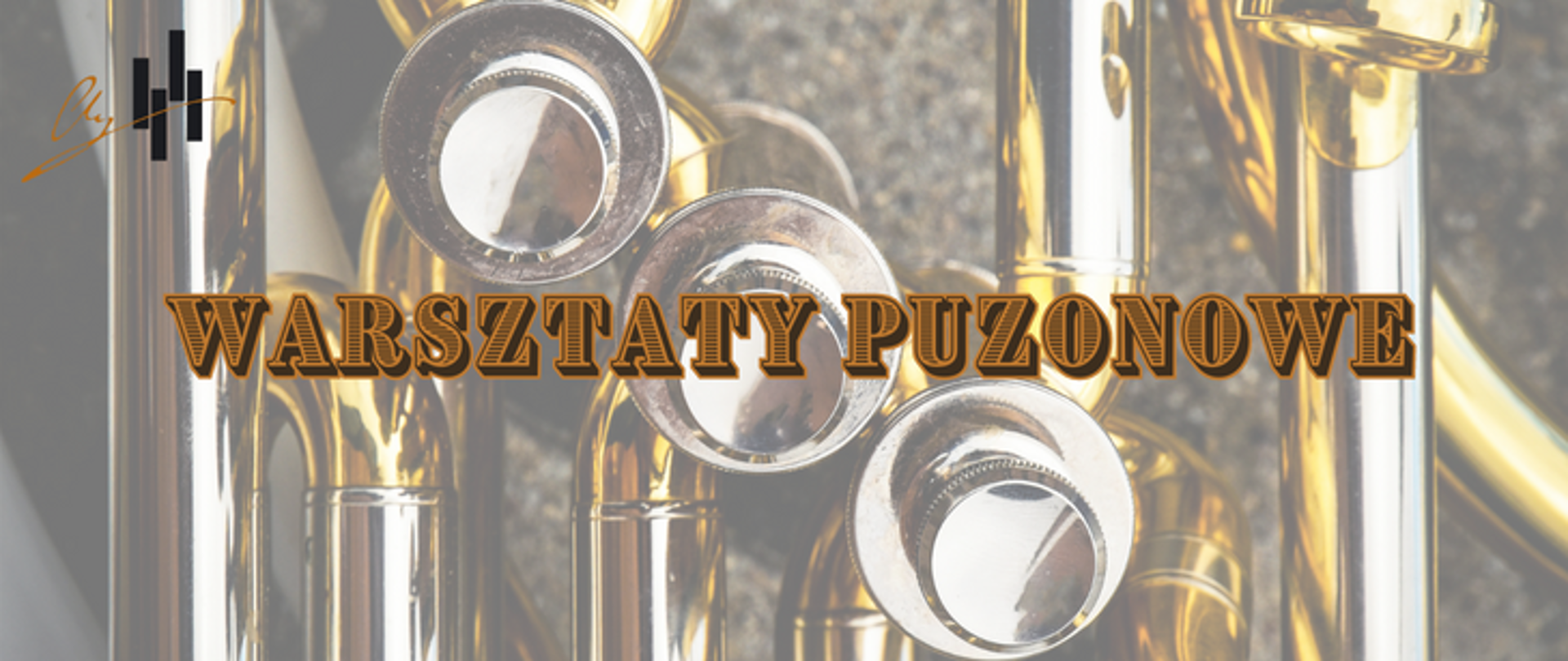 W tle fragment puzonu. W górnym lewym roku logo szkoły. Na środku brązowy napis informujący o warsztatach puzonowych