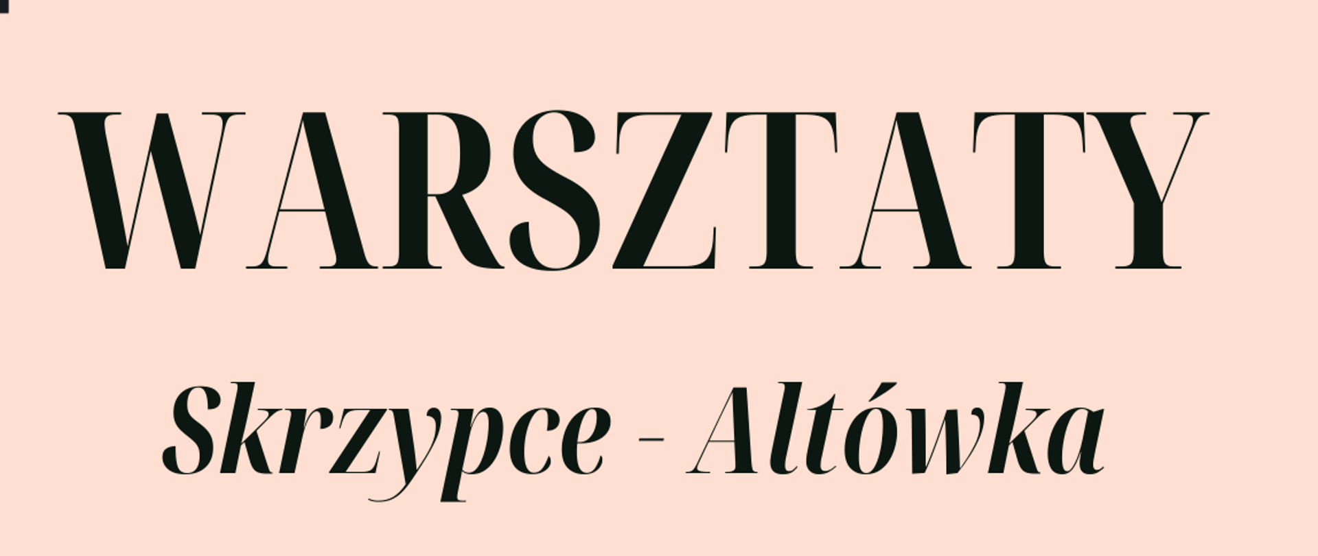 To jest plakat informujący o Warsztatach Muzycznych organizowanych przez Państwową Szkołę Muzyczną I i II st. im. Fryderyka Chopina w Nowym Targu. Kluczowe informacje: Temat: Warsztaty gry na Skrzypce - Altówka. Prowadzący: mgr Rafał Daszkiewicz. Grafika: W centralnej, dolnej części plakatu znajduje się duże, owalne zdjęcie przedstawiające zbliżenie na dwa instrumenty smyczkowe: skrzypce i altówkę. Tło plakatu jest w kolorze jasnoróżowym/beżowym. Data i Miejsce: Kiedy: Czwartek, 18 Grudnia 2025 r. Godziny: od 10:00 do 18:00 Gdzie: w Auli Szkoły.