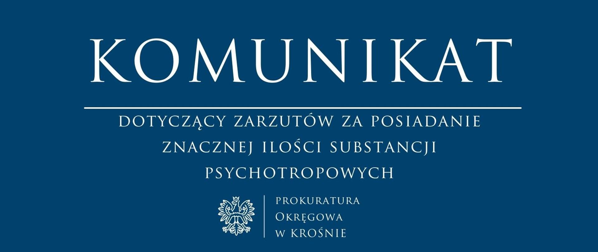 Komunikat prasowy dotyczący zarzutów za posiadanie znacznej ilości substancji psychotropowych