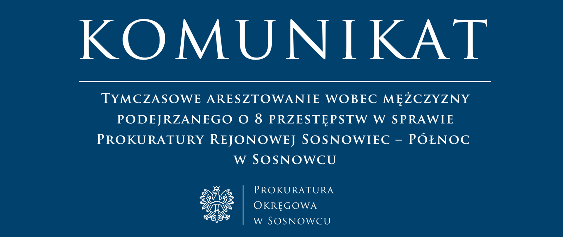 Tymczasowe aresztowanie wobec mężczyzny podejrzanego o 8 przestępstw w sprawie Prokuratury Rejonowej Sosnowiec – Północ w Sosnowcu.