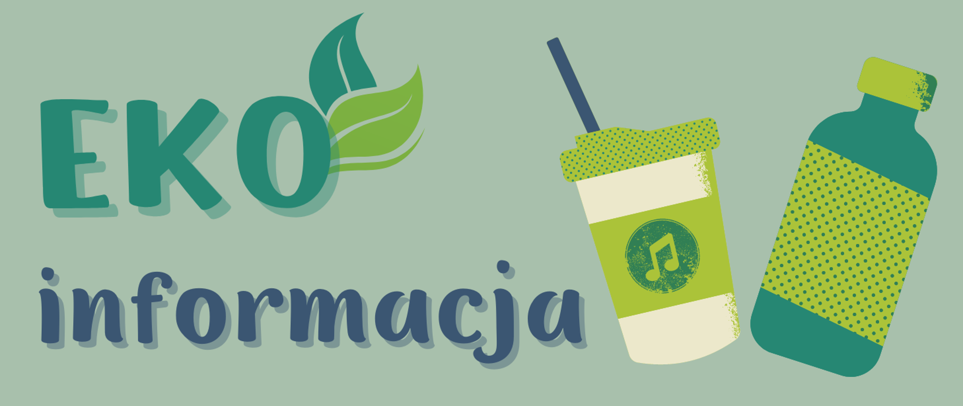 z prawej strony grafika zielonego kubka ze słomką oraz zielonej butelki, z lewej napis EKO informacja, całość na jasnozielonym tle