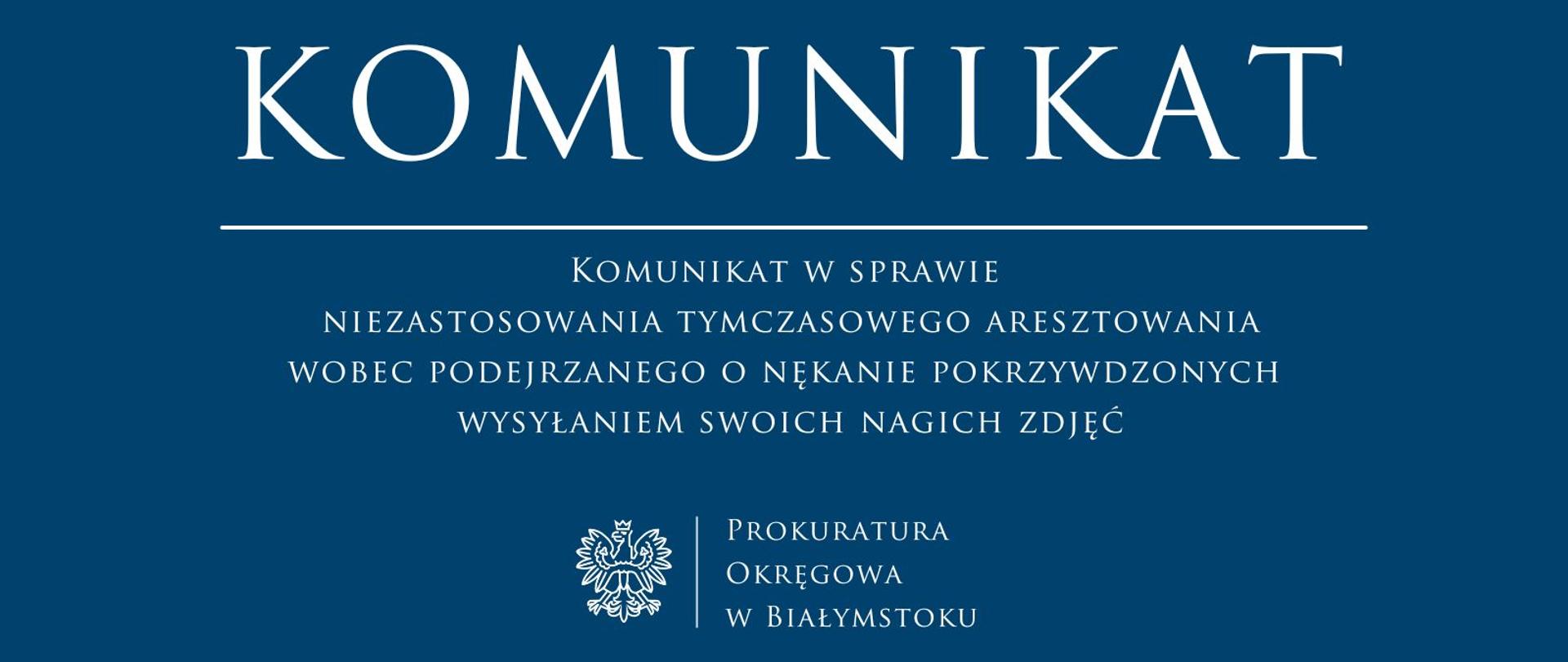 Komunikat w sprawie niezastosowania tymczasowego aresztowania wobec podejrzanego o nękanie pokrzywdzonych wysyłaniem swoich nagich zdjęć