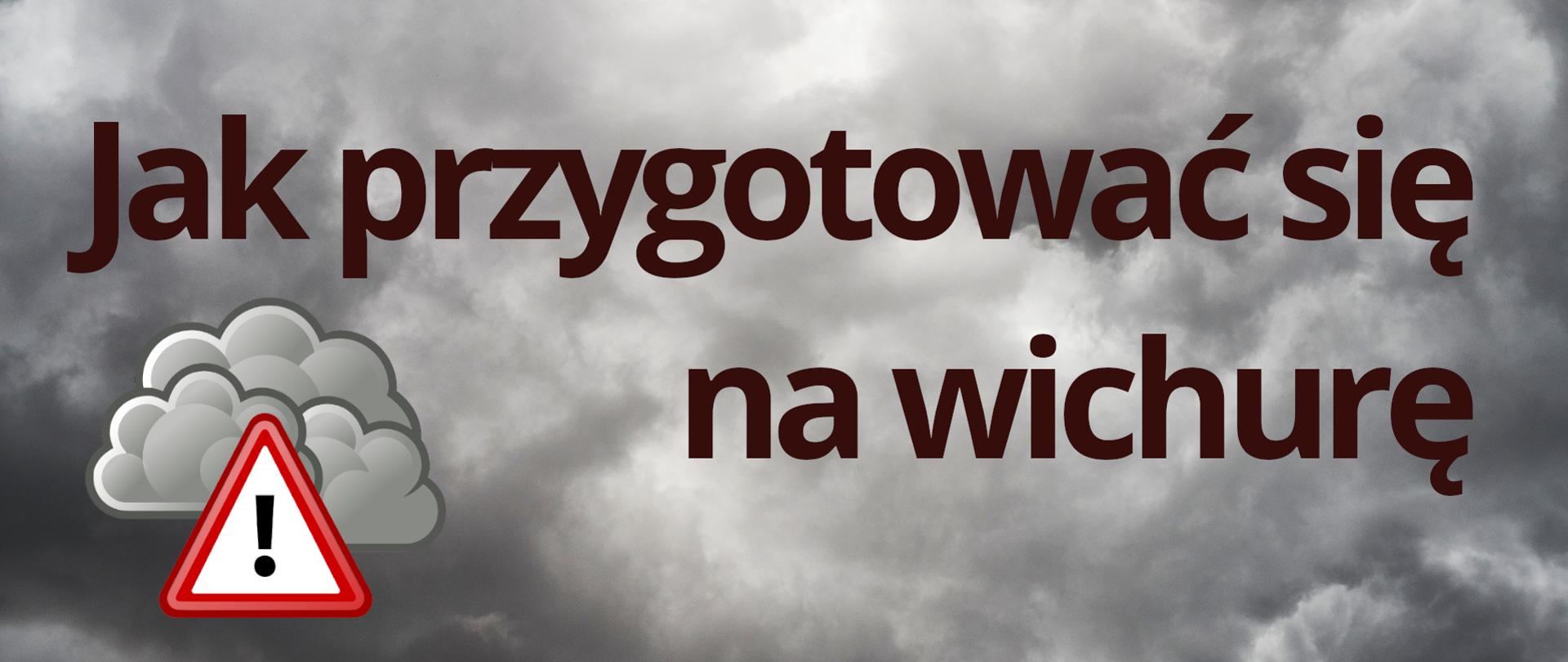 Na tle szarych chmur napis Jak przygotować się na wichury