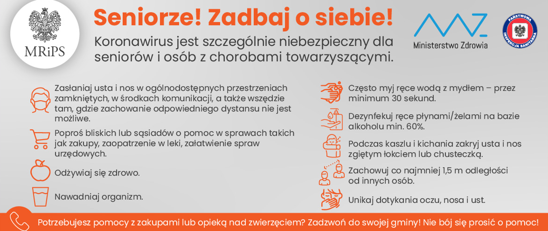 Infografika przedstawia informacje Ministerstwa Rodziny i Polityki Społecznej skierowane do osób w wieku senioralnym o zaleceniach przeciwdziałających rozprzestrzenianiu się koronawirusa. W lewym górnym rogu znajduje się logo Ministerstwa Rodziny i Polityki Społecznej, w prawym górnym rogu logo Ministerstwa Zdrowia oraz Państwowej Inspekcji Sanitarnej. Poniżej wyszczególnionych zostało 9 zaleceń przeciwdziałających rozprzestrzenianiu się koronawirusa. Grafika wykonana w kolorze szarym z pomarańczowymi wstawkami. 