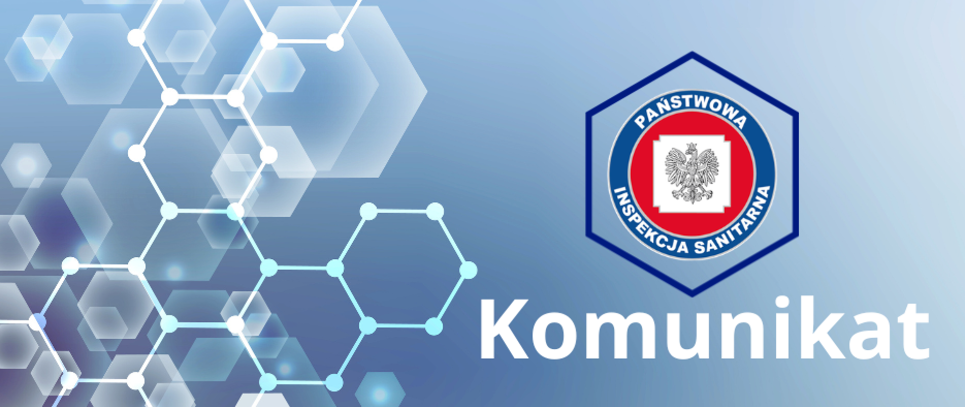 Grafika przedstawia logo Państwowej Inspekcji Sanitarnej oraz biały napis Komunikat na niebieskim tle z motywem połączonych sześciokątów.