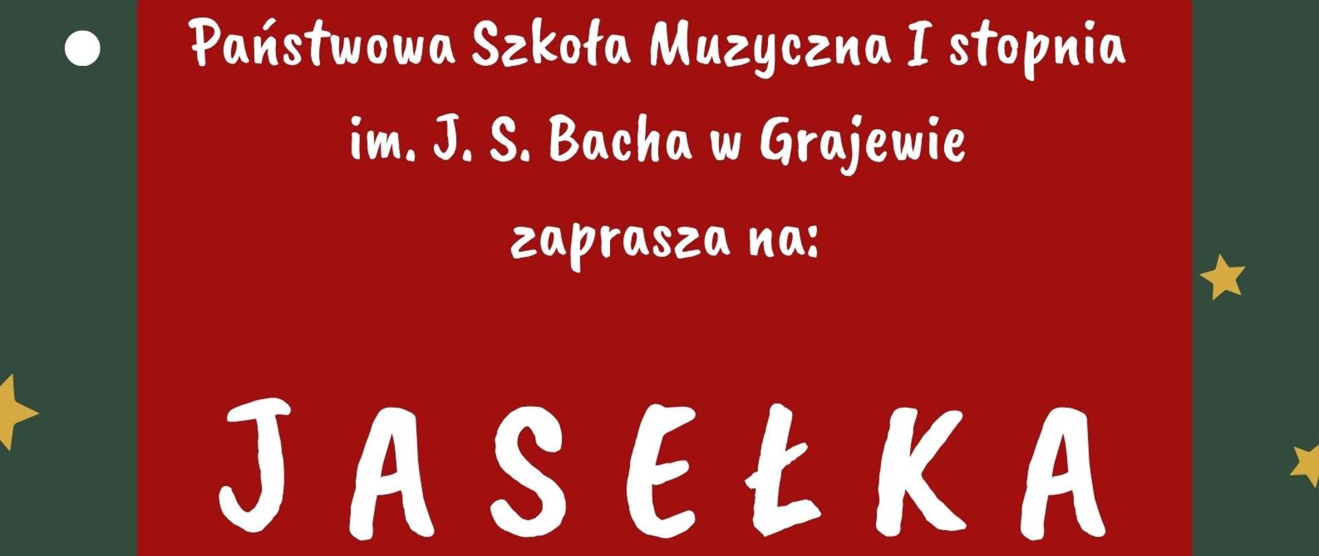 Plakat w kolorze zielonym. W jego centrum umieszczono czerwony kwadrat, na którym zapisano nazwę szkoły oraz tytuł wydarzenia- jasełka. Na górze plakatu widać grafikę przedstawiającą choinkę, prezenty, bombki. Po obu stronach zamieszczono w rozproszeniu złote gwiazdki oraz białe płatki śniegu.
