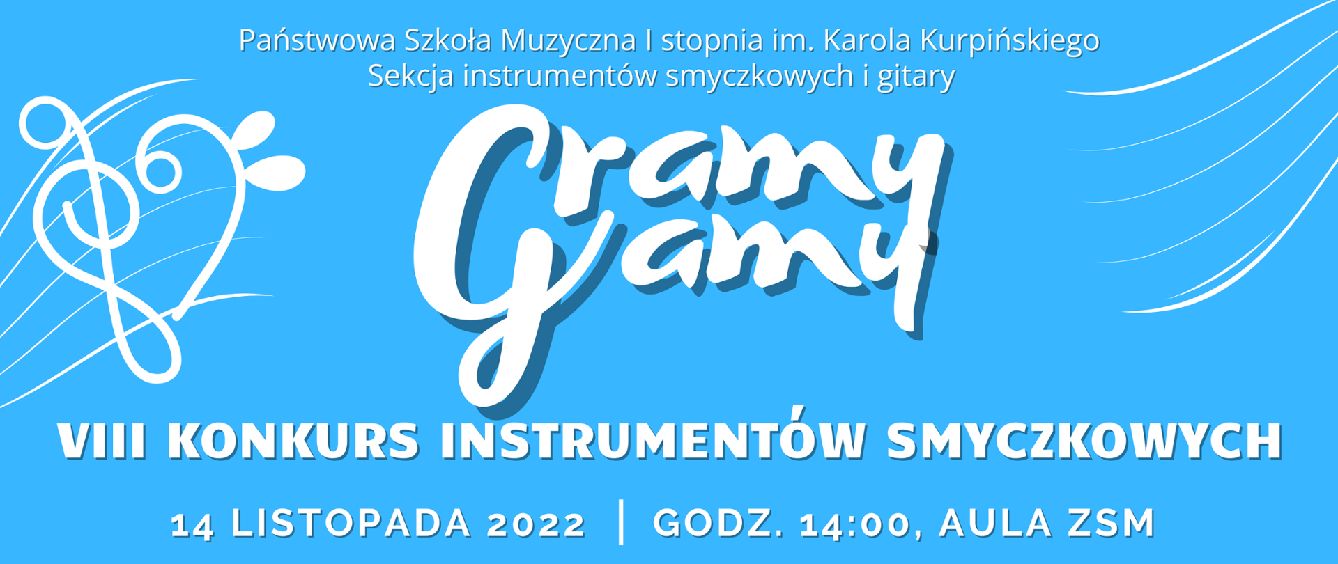 Niebieska grafika z tekstem: Państwowa Szkoła Muzyczna I stopnia im. Karola Kurpińskiego. Sekcja instrumentów smyczkowych i gitary. Gramy Gamy VIII KONKURS INSTRUMENTÓW SMYCZKOWYCH. 14 LISTOPADA 2022, GODZ. 14:00 AULA ZSM
