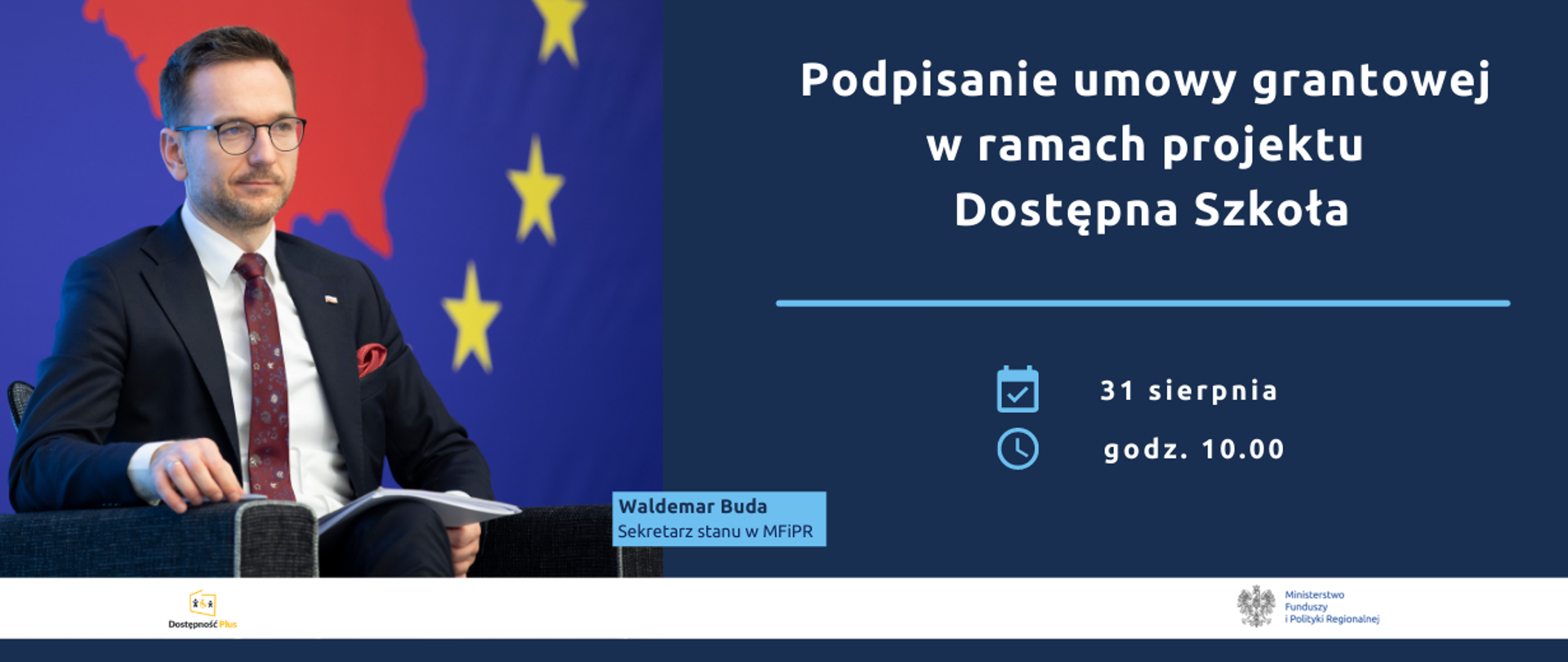 Zdjęcie ministra Waldemara Budy na tle ekranu z logo MFiPR. Obok napis: Podpisanie umowy grantowej w ramach projektu Dostępna Szkoła, 31 sierpnia, godz. 10.00