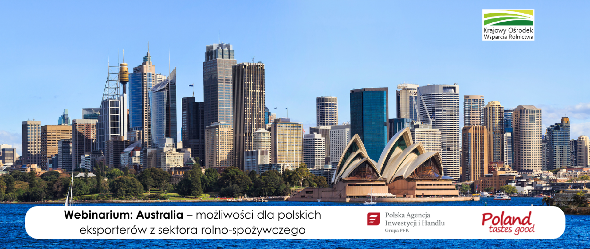 Krajowy Ośrodek Wsparcia Rolnictwa i Polska Agencja Inwestycji i Handlu zapraszają na webinarium: "Australia – możliwości dla polskich eksporterów z sektora rolno-spożywczego"