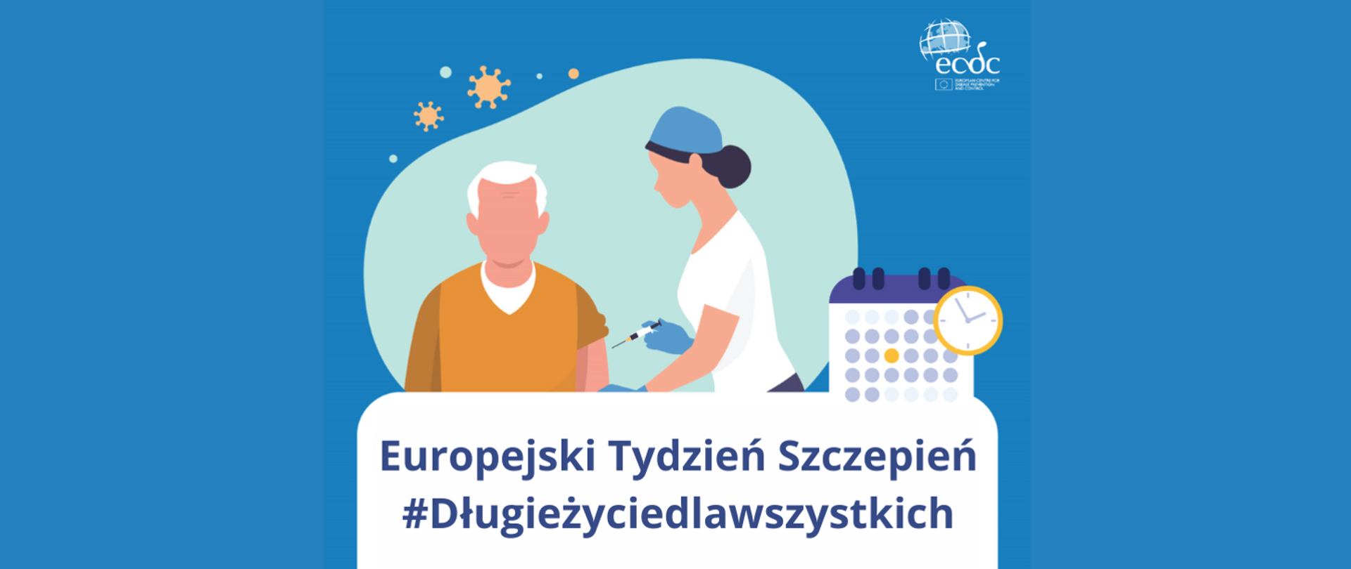  Logo kampanii promującej szczepienia ochronne. W centralnej części grafiki na niebieskim tle widać starszą postać płci męskiej. Obok stoi pielęgniarka wykonująca mężczyźnie szczepienie w ramię. Pod postaciami na białym tle widoczny napis: Europejski Tydzień Szczepień #Długieżyciedlawszystkich.