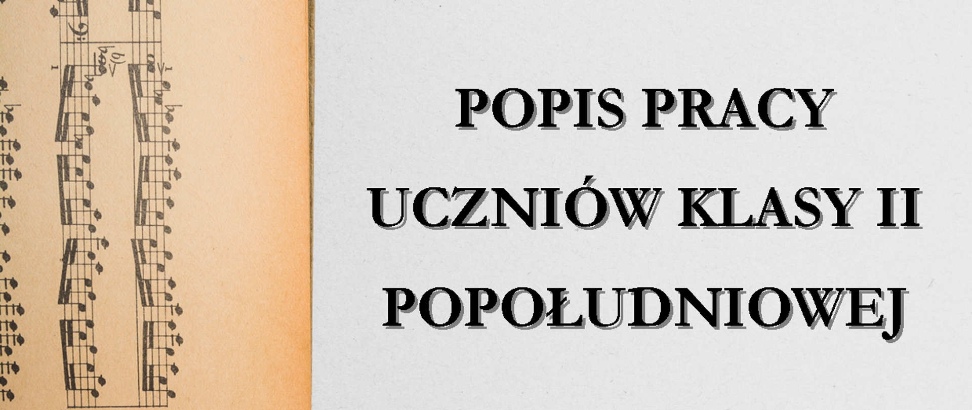 Na plakacie po lewej stronie widać nuty. Po prawej stronie widać tekst: "Popis pracy uczniów klasy drugiej popołudniowej"