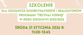 Plakat zapraszający na szkolenie TRZYMAJ FORMĘ dla szkolnych koordynatorów i realizatorów programu TF na terenie powiatu myślenickiego, data: 21.01.2026, godzina 11:00-13:45. Zapisy do 16.01.2026, udział w szkoleniu bezpłatny. Organizator: PSSE w Myślenicach. 