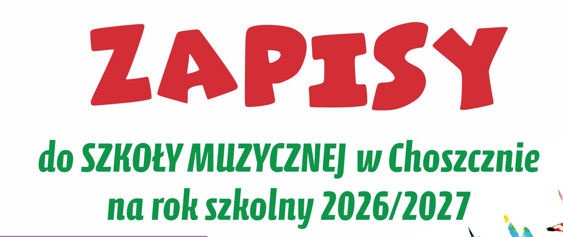 Plakat informujący o zapisach do Państwowej Szkoły Muzycznej I stopnia im. Ignacego Jana Paderewskiego w Choszcznie na rok szkolny 2026/2027. Grafika jest kolorowa, zawiera motywy muzyczne (klawisze pianina, nuty, instrumenty) oraz duże serce z napisem „I [serce] MUSIC”.