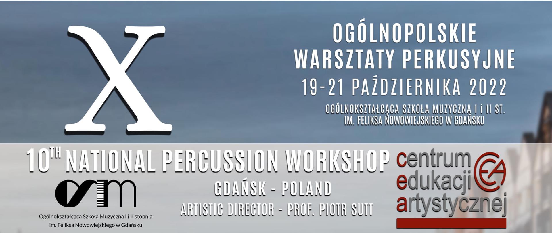 Fragment plakatu X Ogólnopolskich Warsztatów Perkusyjnych wraz z logami organizatorów Ogólnokształcącej Szkoły Muzycznej I i II st. im. Feliksa Nowowiejskiego oraz Centrum Edukacji Muzycznej. W dole również napis w języku angielskim 10th National Percussion Workshop Gdańsk - Poland, Artistic Director Prof. Piotr Sutt
