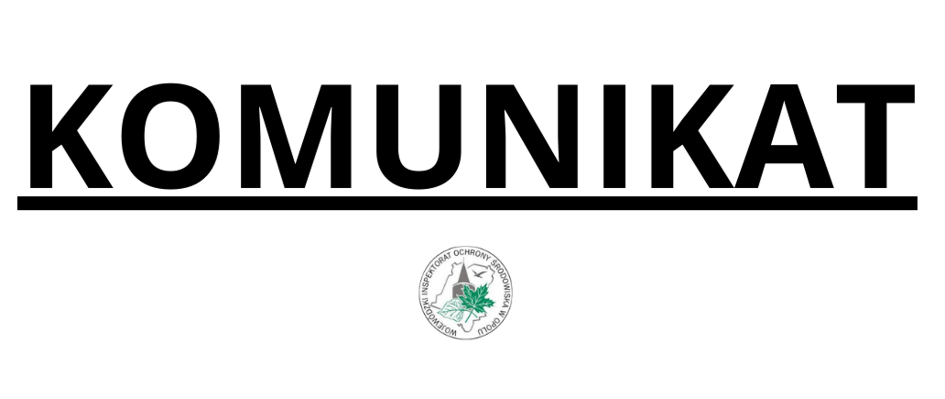 Komunikat Opolskiego Wojewódzkiego Inspektora Ochrony Środowiska
